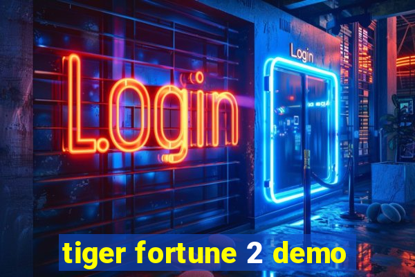 tiger fortune 2 demo